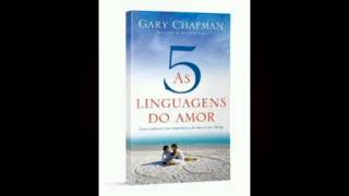 Áudiobook  As 5 Linguagens do Amor  cap 03 [upl. by Millicent]