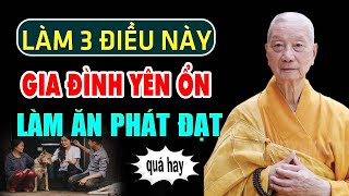 Làm 3 Điều Này GIA ĐÌNH YÊN ỔN Làm Ăn Phát Đạt Nghe Ngay Đừng Bỏ Lỡ  Thầy Thích Trí Quảng [upl. by Inwat]