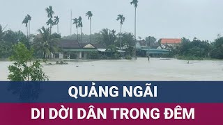 Mưa sầm sập đêm ngày khiến hàng chục hộ dân Quảng Ngãi bị cô lập giữa mênh mông biển nước  VTC Now [upl. by Eerized34]