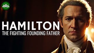 Hamilton  The Fighting Founding Father Documentary [upl. by Yedrahs]