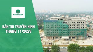 Bản Tin Truyền Hình Intracom Tháng 112023  Intracom Group [upl. by Vyky]