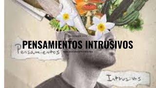 PENSAMIENTOS INTRUSIVOS [upl. by Oates]