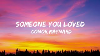 Conor Maynard  Someone You Loved lyrics [upl. by Trautman480]