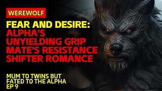 Fear and DesireAlphas Unyielding Grip Mates Resistance ShifterRomance  werewolfbook [upl. by Lerraj346]