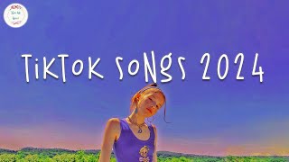 Tiktok songs 2024 🍇 Tiktok viral songs  Tiktok music 2024 [upl. by Aitnohs]