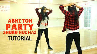 Abhi Toh Party Shuru Hui Hai Choreography Tutorial  Learn Bollywood Dance with Shereen Ladha [upl. by Messab]