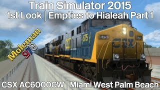 Train Simulator 2015  CSX AC6000CW 1st Look  Empties to Hialeah Part 1  Miami West Palm Beach [upl. by Wolsky]