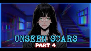 UNSEEN SCARS  PART 4 [upl. by Lombard]