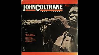 JOHN COLTRANE  Impressions LP 1963 Full Album [upl. by Nymassej]