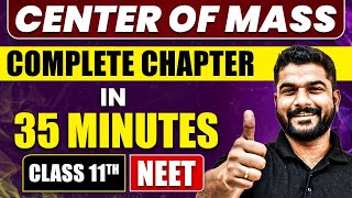 CENTER OF MASS in 35 Minutes  Full Chapter Revision  Class 11 NEET [upl. by Anrahs419]