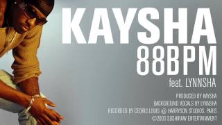 Kaysha  88BPM feat Lynnsha Official Audio [upl. by Yelkcub623]