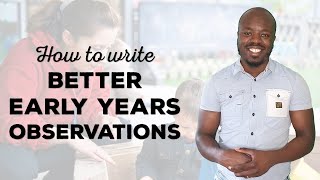 How to write better observations in early years  EYFS observation training video [upl. by Yancey]