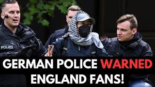 Germany POLICE issued a WARNING on ENGLAND FANS [upl. by Nelrsa]