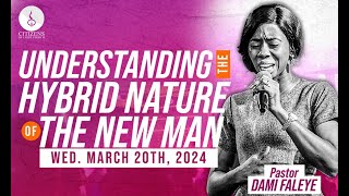 Understanding The Hybrid Nature Of The New Man  Midweek Service  20th March 2024 [upl. by Saoj]