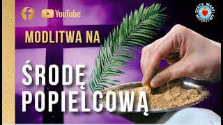 MODLITWA  ŚRODA POPIELCOWA 💜🙏💜 POPIELEC  DZIEŃ POKUTY I MODLITWY [upl. by Danyluk]