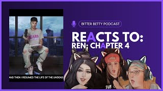 Bitter Betty Podcast  Reacts to RenMakesMusic quotChapter 4quot [upl. by Angle]