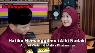 ALBI NADAK HATIKU MEMANGGILMU Cover By Ahmad Widani amp Malika Khoirunnisa [upl. by Aninnaig]