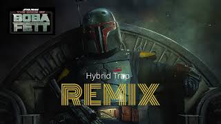 The Book of Boba Fett  Hybrid Trap REMIX [upl. by Springer]