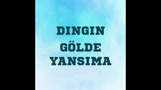 Dingin Gölde Yansıma [upl. by Ysied]