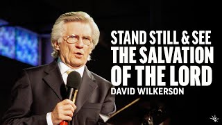 Stand Still and See the Salvation of the Lord  David Wilkerson  April 20 1997 [upl. by Narhem]