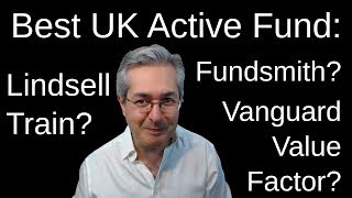 Which is the Best UK Active Fund Fundsmith Lindsell Train or Vanguard Value [upl. by Anaitsirc244]