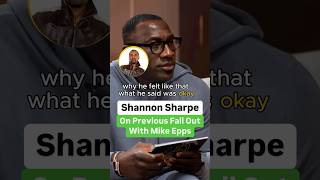 Shannon Sharpe On Previous Fallout With Mike Epps [upl. by Notsreik]