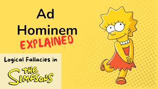 Ad Hominem Explained with quotThe Simpsonsquot  Logical Fallacies in TV Shows [upl. by Dauf141]