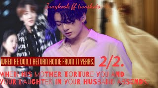 Jk ff twoshotsWhen you and your daughter meet your husband who come back after22bts ff [upl. by Ariad]