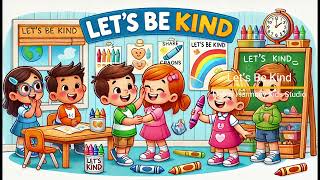 Let’s Be Kind  Fun Learning Song About Kindness [upl. by Ayaet]