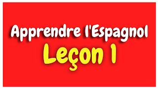 Apprendre lespagnol Leçon 1 Pour Débutants HD [upl. by Hannavas]