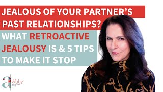 Jealous of Your Partner’s Past Relationships What Retroactive Jealousy is [upl. by Auqcinahs]