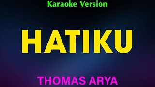 Thomas Arya  Hatiku  Karaoke Version [upl. by Clie]