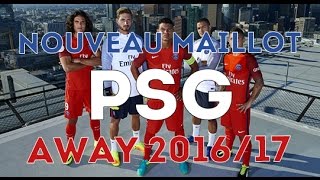 Le maillot extérieur du Paris SaintGermain 20162017 [upl. by Annagroeg754]