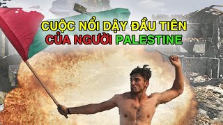 Intifada Đầu Tiên Ngọn Lửa Phản Kháng và Khát Vọng Độc Lập Của Người Palestine [upl. by Roxana925]