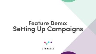 Iterable Feature Demo Setting Up Campaigns in Iterable [upl. by Wilhide]