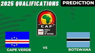 Botswana vs Cape Verde CAF Africa Nations Cup 2025 Qualifiers Match Preview Prediction [upl. by Saerdna464]