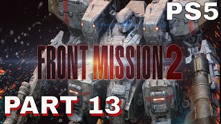 Front Mission 2 Remake  PS5  Gameplay Walkthrough  PART 13  FULL GAME [upl. by Yelrah]