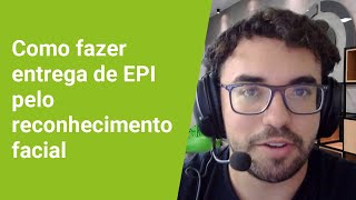 Como fazer entrega de EPI pela Biometria Facial [upl. by Yatzeck158]