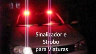 SINALIZADOR  STROBO PARA VIATURA DESCARACTERIZADA [upl. by Harbard]