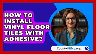 How To Install Vinyl Floor Tiles With Adhesive  CountyOfficeorg [upl. by Anreval]