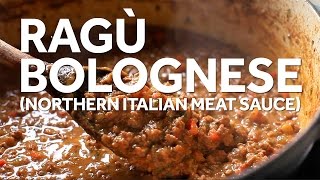 How to Make Ragù Bolognese Northern Italia Meat Sauce [upl. by Alyn]