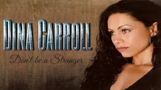 Dina Carroll  Dont be a Stranger [upl. by Enaols]