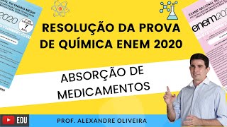 Resolução das Questões de Química do ENEM 2020 Absorção de Medicamentos [upl. by Mun]