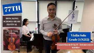 N212 77th Hong Kong Music Festival Violin Solo Grade Three Küchler Concertino Op 15 3rd mvt [upl. by Elleynad]