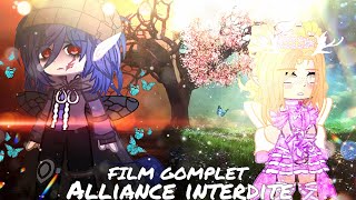 Alliance interdite FILM COMPLETMini film gacha Want froriginal [upl. by Akehsyt]