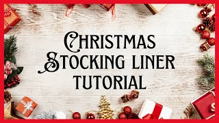 Bucilla Stocking Liner Tutorial [upl. by Castorina25]