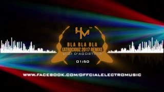 Gigi Dagostino  Bla Bla Bla Atrociouz 2017 Remix [upl. by Pricilla]