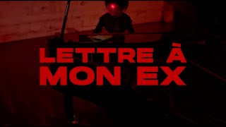 LETTRE À MON EX [upl. by Idnyc]