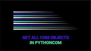 How To Get All Running COM Objects in Pythoncom [upl. by Eulalie244]