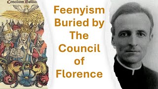 Feeneyism Buried by The Council of Florence Baptism of Blood and St Fulgentius in Florence EENS [upl. by Noiraa]